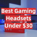 5 Best Gaming Headsets Under 30