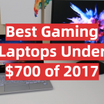 5 Best Gaming Laptops Under $700 of 2017