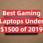 Best Gaming Laptops Under $1500 of 2019