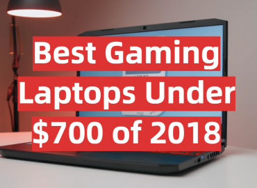 Best Gaming Laptops Under $700 of 2018