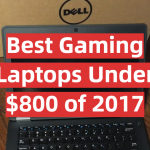 Best Gaming Laptops Under 800 of 2017