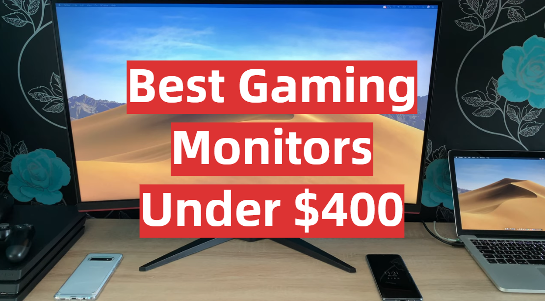 Best Gaming Monitors Under 400