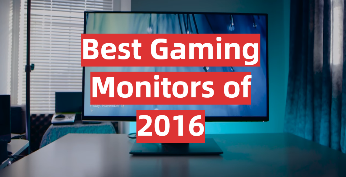 Best Gaming Monitors of 2016