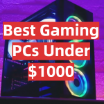 Best Gaming PCs Under 1000