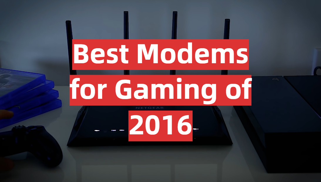 Best Modems for Gaming of 2016