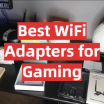 Best WiFi Adapters for Gaming