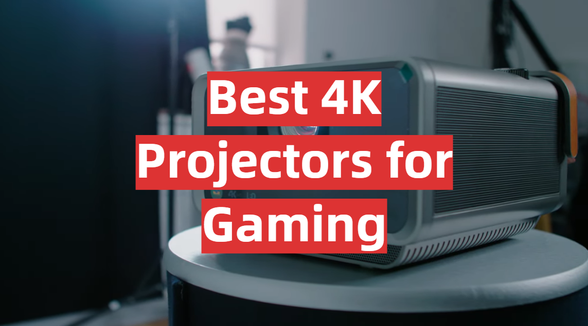 Best 4K Projectors for Gaming
