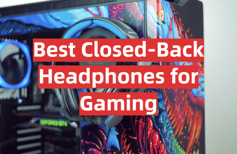 Top 5 Best ClosedBack Headphones for Gaming [2021 Review] GamingProfy
