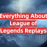 Everything About League of Legends Replays