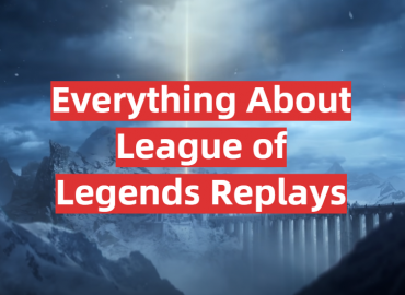 Everything About League of Legends Replays
