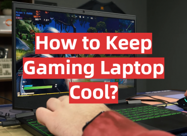 How to Keep Gaming Laptop Cool?