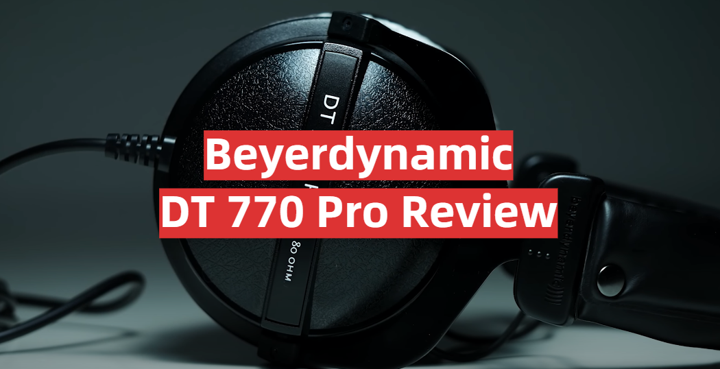 Beyerdynamic DT 770 Pro Review