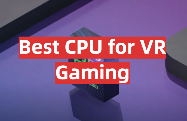 Top 5 Best CPU for VR Gaming [2021 Review] GamingProfy