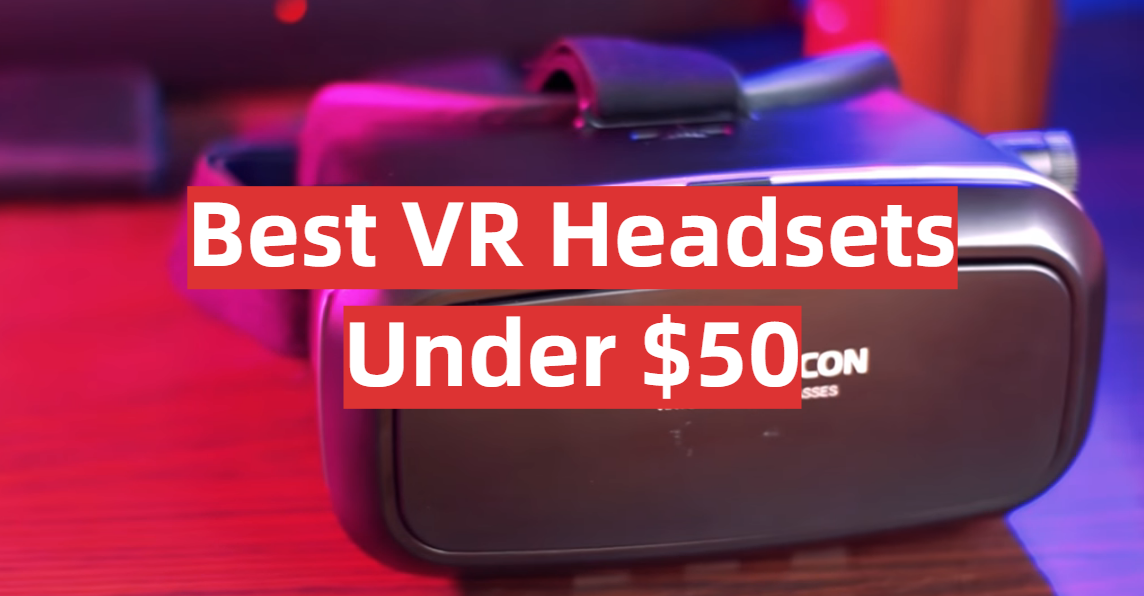 Best VR Headsets Under $50