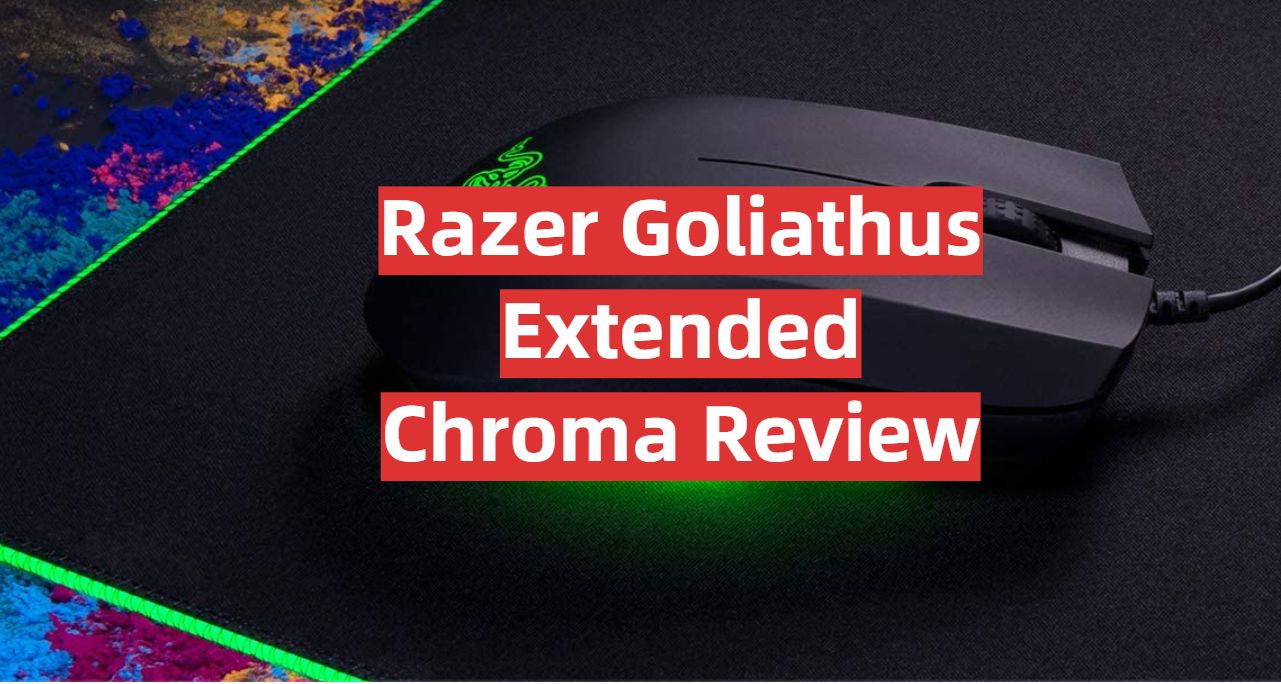 Razer Goliathus Extended Chroma Review in 2021 - GamingProfy