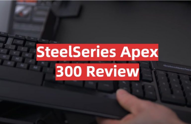 SteelSeries Apex 300 Review in 2021 - GamingProfy