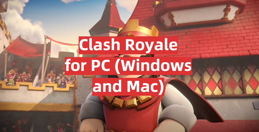 Download Clash Royale for PC (Windows and Mac)