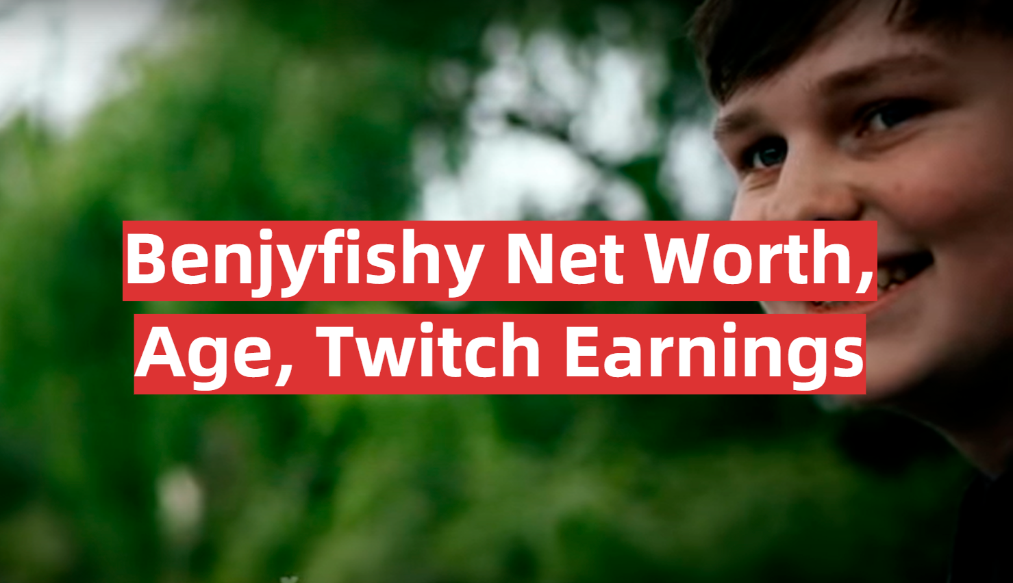 Benjyfishy Net Worth, Age, Twitch Earnings