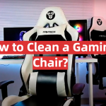 How to Clean a Gaming Chair?