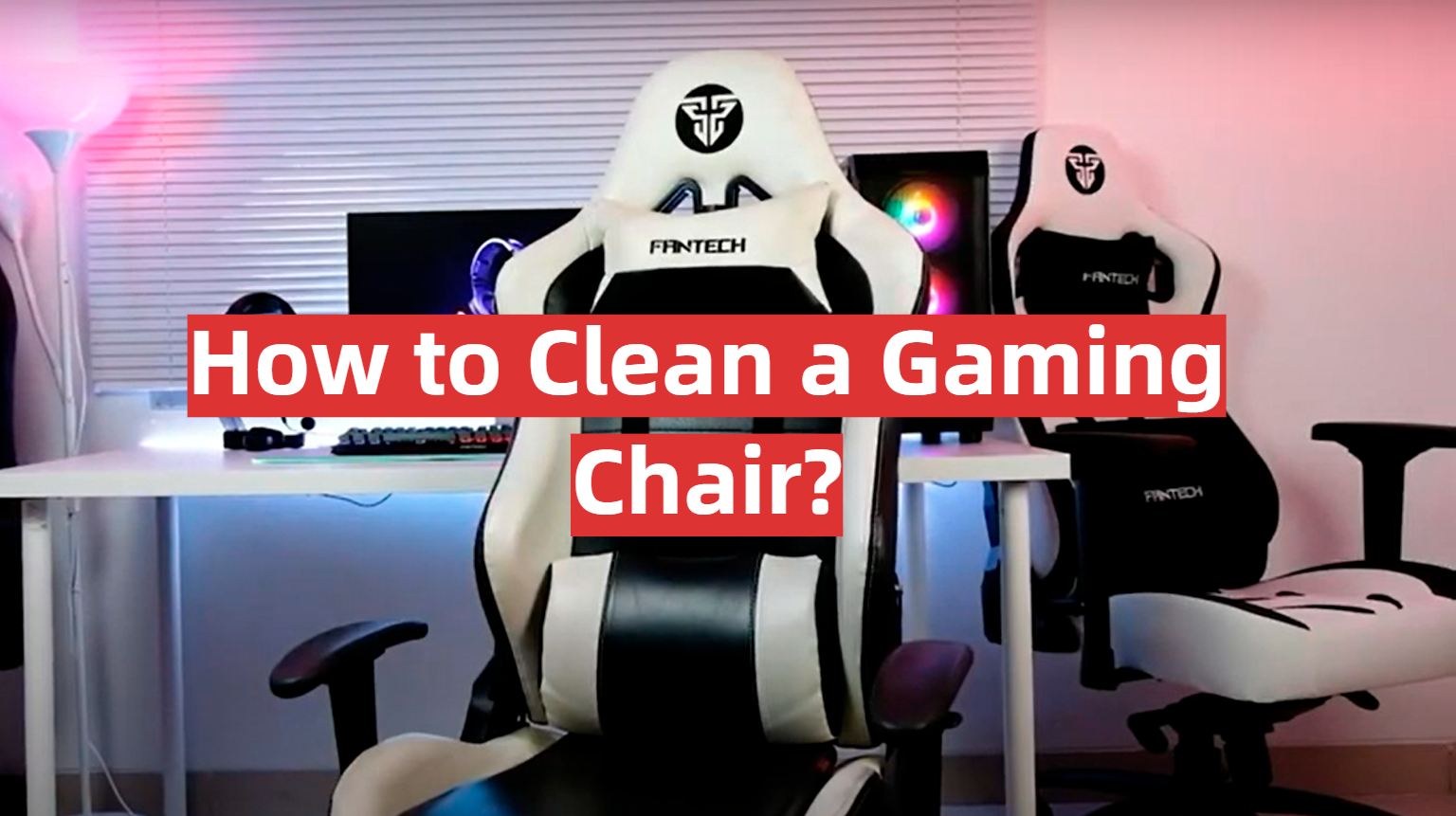 How to Clean a Gaming Chair?