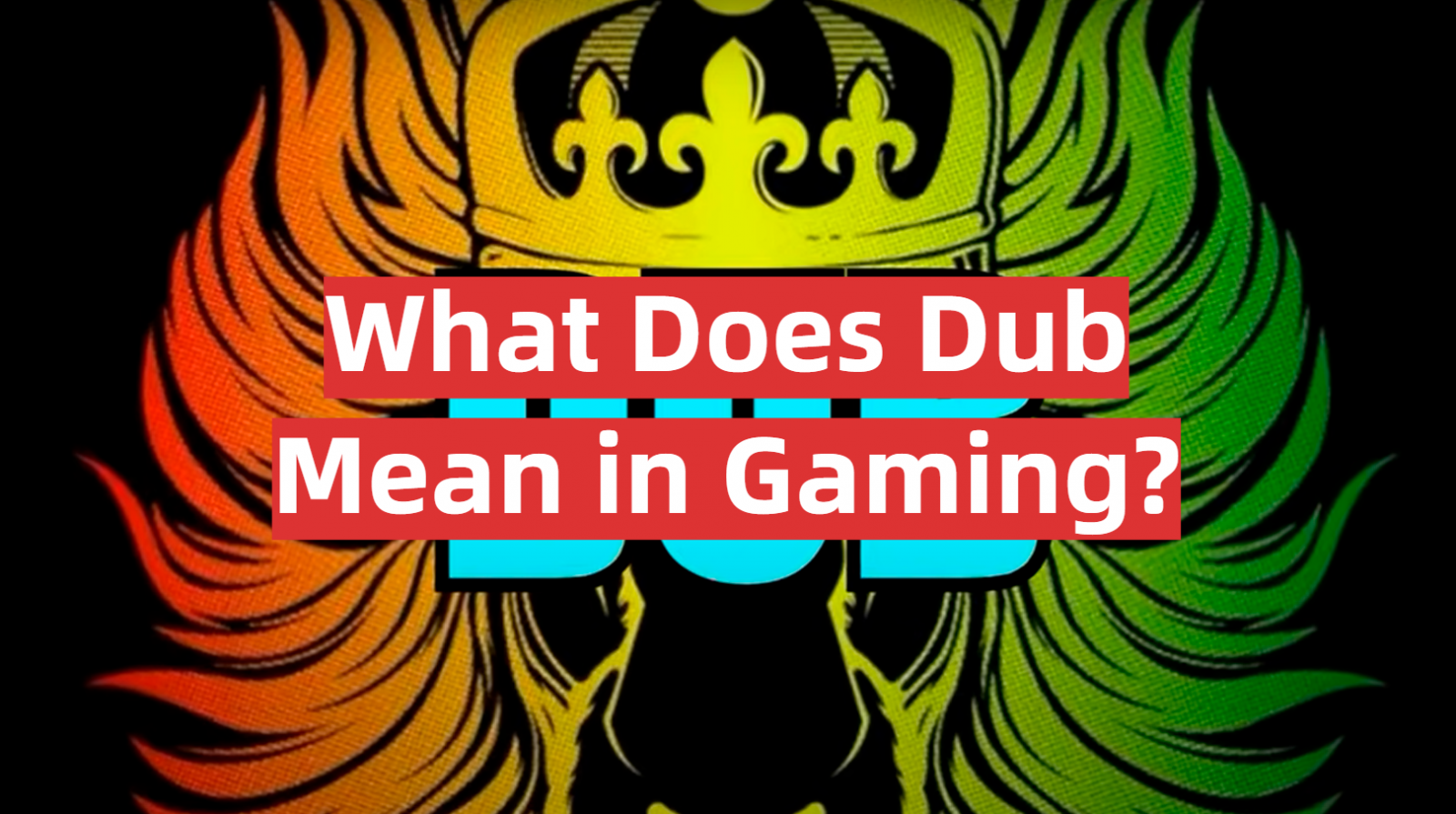What Does Dub Mean in Gaming?