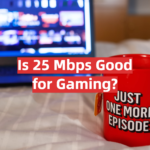 Is 25 Mbps Good for Gaming?