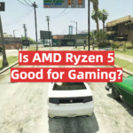 Is AMD Ryzen 5 Good for Gaming?