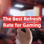 The Best Refresh Rate for Gaming